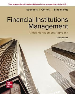ISE Financial Institutions Management : 10th Edition - A Risk Management Approach - Anthony Saunders