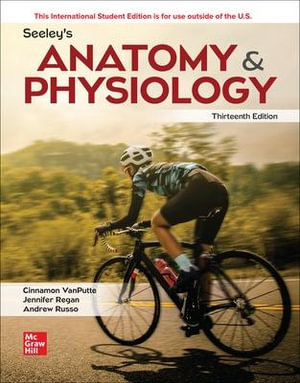 Seeley's Anatomy & Physiology ISE : 13th Edition - Cinnamon VanPutte