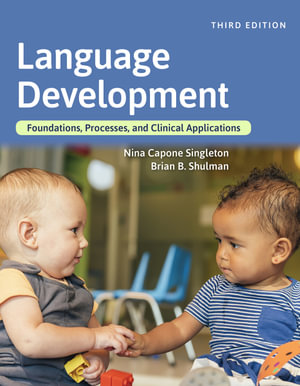 Language Development : Foundations, Processes, and Clinical Applications - Nina Capone Singleton