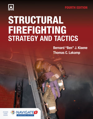 Structural Firefighting : Strategy and Tactics - Bernard "Ben" J. Klaene