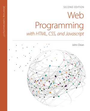Web Programming with HTML, CSS, and JavaScript : . - John Dean