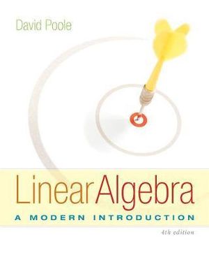 Linear Algebra: A Modern Introduction : 4th Edition - David Poole