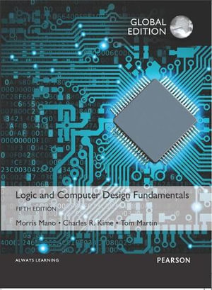 Logic and Computer Design Fundamentals, Global Edition : 5th edition - M. Morris Mano
