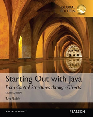 Starting Out with Java : From Control Structures through Objects, Global Edition - Tony Gaddis
