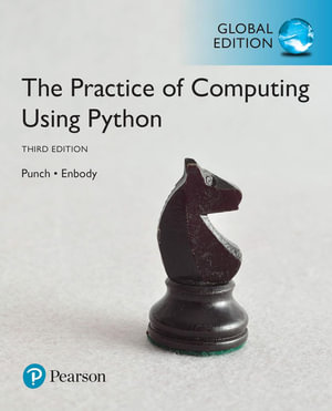 The Practice of Computing Using Python, Global Edition : 3rd Edition - William F. Punch