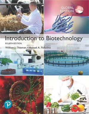 Introduction to Biotechnology, Global Edition : 4th edition - William J. Thieman