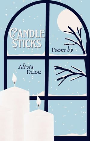 Candlesticks : Poems - Alivia Evans