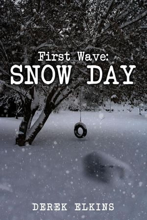 First Wave : Snow Day - Derek Elkins