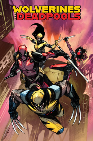 Wolverines & Deadpools : Claws & Mercs - Christos Gage