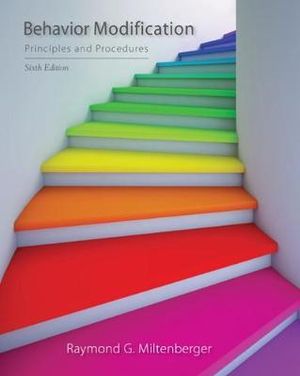 Behavior Modification : 6th Edition - Principles and Procedures - Raymond Miltenberger
