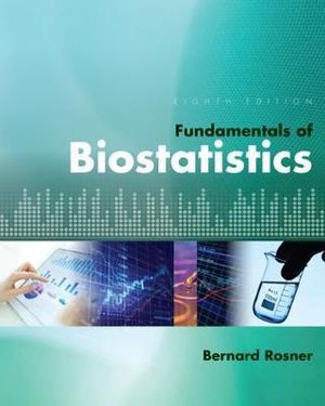 Fundamentals of Biostatistics : 8th edition - Bernard Rosner