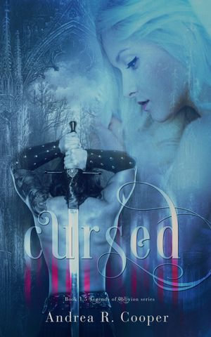 Cursed : Legends of Oblivion, #1 - Andrea R. Cooper