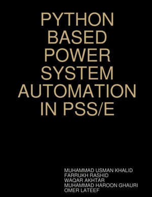 PYTHON BASED POWER SYSTEM AUTOMATION IN PSS/E - MUHAMMAD USMAN KHALID