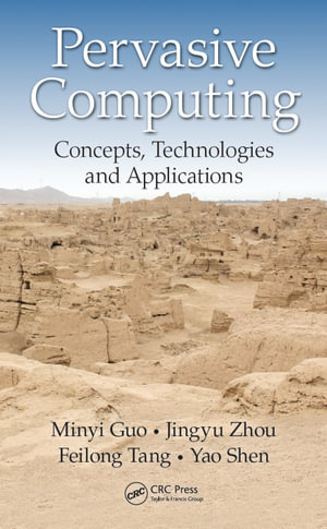 Pervasive Computing : Concepts, Technologies and Applications - Minyi Guo
