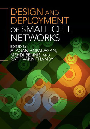 Design and Deployment of Small Cell Networks - Alagan Anpalagan