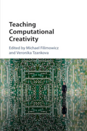 Teaching Computational Creativity - Michael Filimowicz