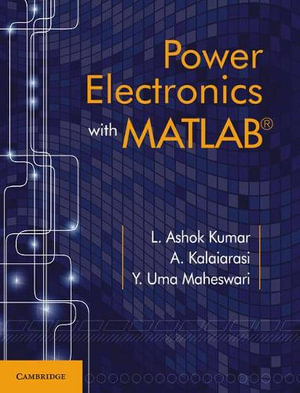 Power Electronics with MATLAB - L. Ashok Kumar