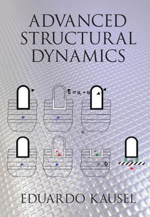 Advanced Structural Dynamics - Eduardo Kausel