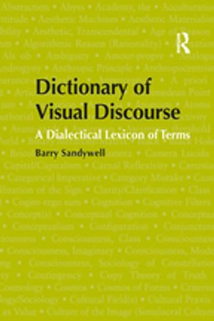 Dictionary of Visual Discourse : A Dialectical Lexicon of Terms - Barry Sandywell
