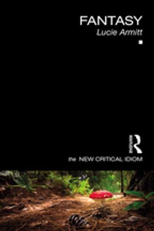 Fantasy : The New Critical Idiom - Lucie Armitt