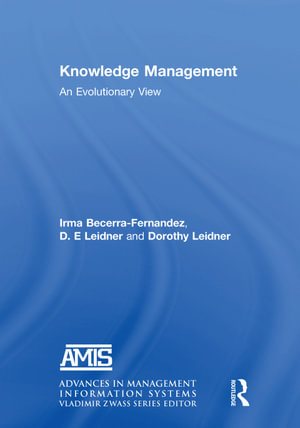 Knowledge Management : An Evolutionary View - Irma Becerra-Fernandez