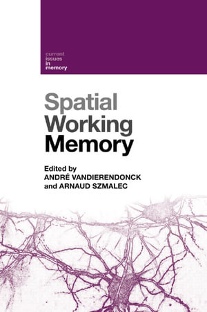 Spatial Working Memory : Current Issues in Memory - André Vandierendonck