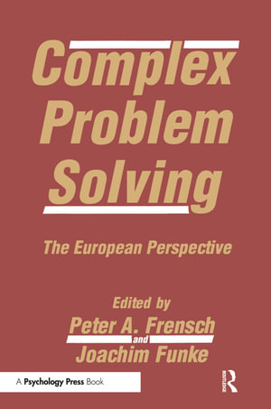 Complex Problem Solving : The European Perspective - Peter A. Frensch