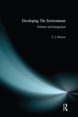 Developing The Environment : Problems & Management - C Barrow