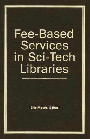 Fee-Based Services in Sci-Tech Libraries - Ellis Mount