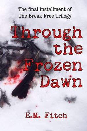 Through the Frozen Dawn - E. M. Fitch