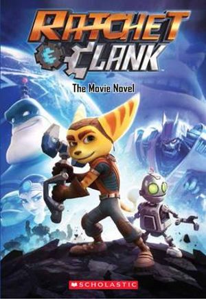 Ratchet and Clank : The Movie Novel - Kate Howard