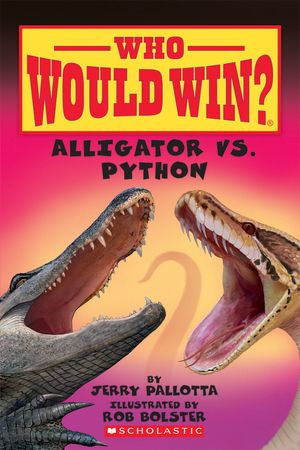 Alligator vs. Python (Who Would Win?) : Who Would Win? - Jerry Pallotta