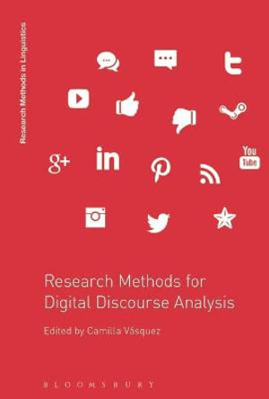Research Methods for Digital Discourse Analysis : Research Methods in Linguistics - Dr Camilla Vasquez