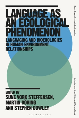 Language as an Ecological Phenomenon : Languaging and Bioecologies in Human-Environment Relationships - Martin Doring