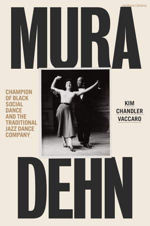 Mura Dehn : Champion of Black Social Dance and the Traditional Jazz Dance Company - Kim Chandler Vaccaro