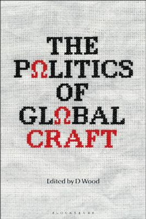 The Politics of Global Craft - D  Wood