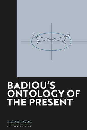 Badiou's Ontology of the Present : Society, Economy and Culture in Transition - Professor Michael  Hauser