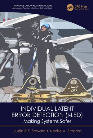 Individual Latent Error Detection (I-LED) : Making Systems Safer - Justin R.E. Saward