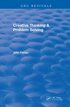 Creative Thinking And Problem Solving - John Fabian