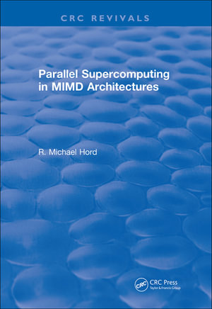 Parallel Supercomputing in MIMD Architectures - R.Michael Hord
