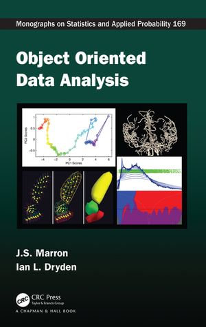 Object Oriented Data Analysis : Chapman & Hall/CRC Monographs on Statistics and Applied Probability - J. S. Marron