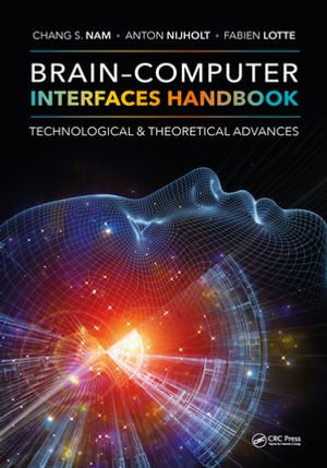 Brain-Computer Interfaces Handbook : Technological and Theoretical Advances - Chang S. Nam