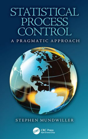 Statistical Process Control : A Pragmatic Approach - Stephen Mundwiller