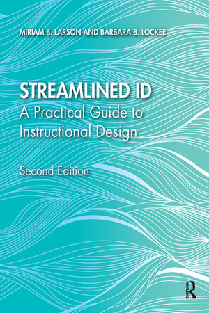 Streamlined ID : A Practical Guide to Instructional Design - Miriam B. Larson