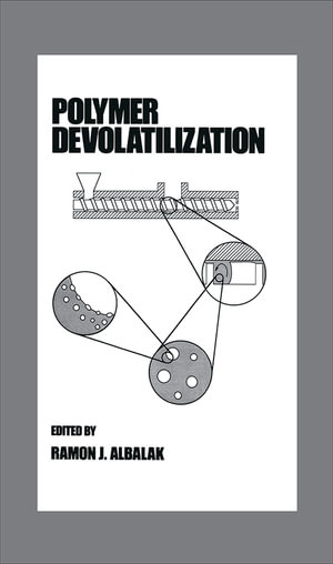 Polymer Devolatilization : Plastics Engineering - Ramon Albalak