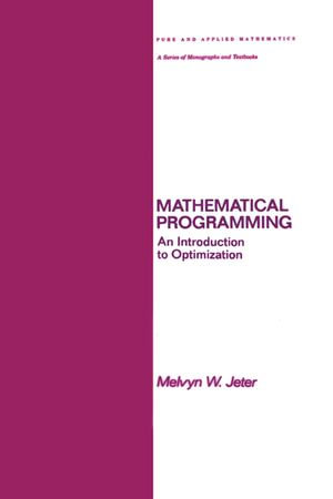 Mathematical Programming : An Introduction to Optimization - Melvyn Jeter