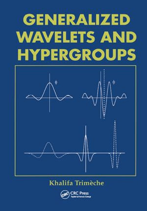 Generalized Wavelets and Hypergroups - Khalifa Trimeche