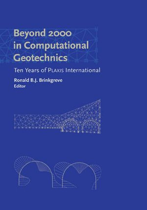 Beyond 2000 in Computational Geotechnics - Ronald B.J. Brinkgreve