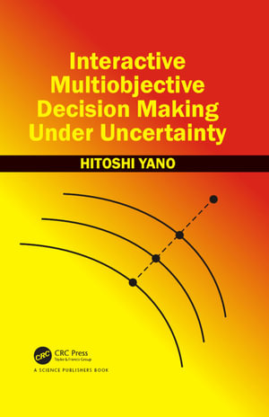 Interactive Multiobjective Decision Making Under Uncertainty - Hitoshi Yano