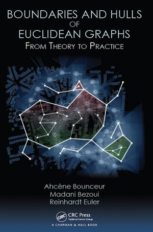 Boundaries and Hulls of Euclidean Graphs : From Theory to Practice - Ahcene Bounceur